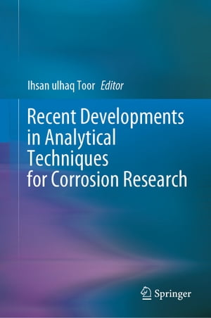 Recent Developments in Analytical Techniques for Corrosion Research