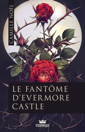 Le fant?me d'Evermore Castle【電子書籍】[ Camille No?l ]