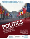 Pearson Edexcel A Level Politics: UK Government and Politics, Political Ideas an...