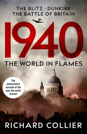 1940 The World in Flames【電子書籍】[ Richard Collier ]