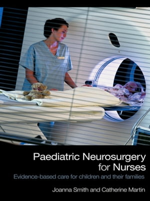 Paediatric Neurosurgery for Nurses