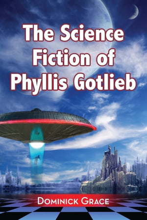 The Science Fiction of Phyllis Gotlieb