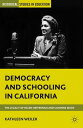 Democracy and Schooling in California The Legacy of Helen Heffernan and Corinne Seeds【電子書籍】 K. Weiler