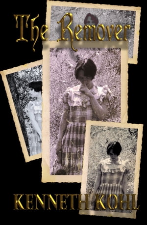 The Remover【電子書籍】[ Kenneth Kohl ]