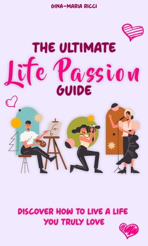 The Ultimate Life Passion Guide