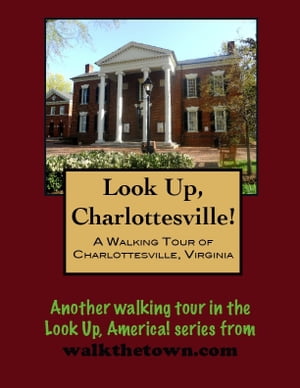 A Walking Tour of Charlottesville, Virginia【