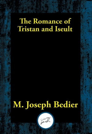 The Romance of Tristan and IseultŻҽҡ[ M. Joseph Bedier ]