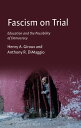 Fascism on Trial Education and the Possibility of Democracy【電子書籍】 Henry A. Giroux