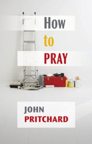 How to Pray A practical handbook【電子書籍