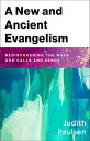 A New and Ancient Evangelism Rediscovering the Ways God Calls and Sends【電子書籍】[ J...