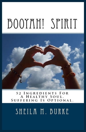 Booyah! Spirit: 52 Ingredients For a Healthy Sou