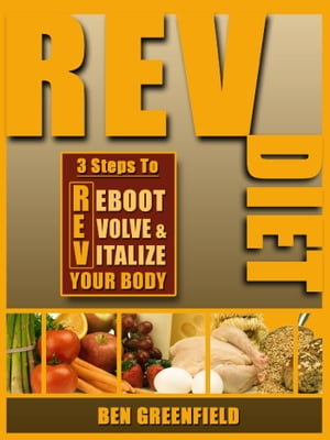 REV Diet 3 Steps to Reboot, Evolve & Vitalize Your Body