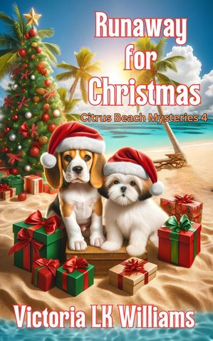 Runaway for Christmas Citrus Beach Mysteries, #4【電子書籍】[ Victoria LK Williams ]