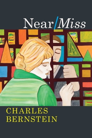 Near/Miss【電子書籍】[ Charles Bernstein ]