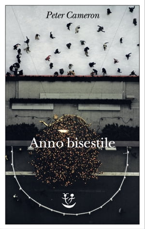 Anno bisestileŻҽҡ[ Peter Cameron ]