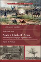 Such a Clash of Arms The Maryland Campaign, September 1862【電子書籍】[ Kevin R. Pawla...