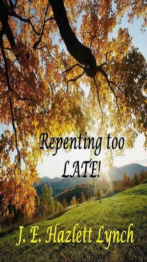 Repenting Too Late!