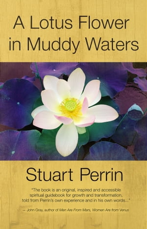 A Lotus Flower in Muddy Waters【電子書籍】[ Stuart Perrin ]