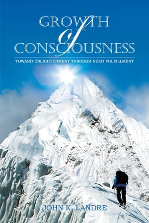 Growth of Consciousness Toward Enlightenment Through Need Fulfillment