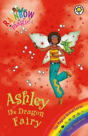 Ashley the Dragon Fairy The Magical Animal Fairies Book 1Żҽҡ[ Daisy Meadows ]