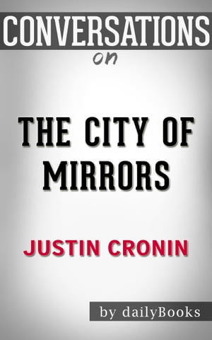 Conversations on The City of Mirrors by Justin Cronin