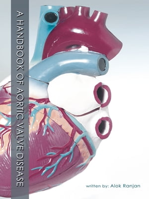 ŷKoboŻҽҥȥ㤨A Handbook of Aortic Valve DiseaseŻҽҡ[ Alok Ranjan ]פβǤʤ468ߤˤʤޤ