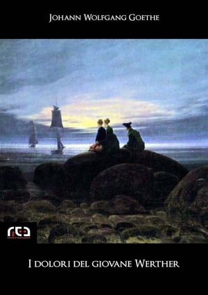 I dolori del giovane Werther【電子書籍】[ Johann Wolfgang Goethe ]
