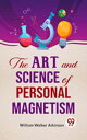 The Art And Science Of Personal Magnetism【電