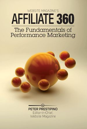 Affiliate 360: Fundamentals of Performance Marketing【電子書籍】[ Pete Prestipino ]