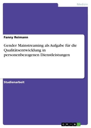 Gender Mainstreaming als Aufgabe für die Qualitätsentwicklung in personenbezogenen Dienstleistungen