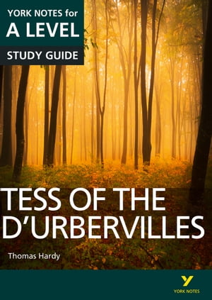Tess of the D'Urbervilles: York Notes for A-level ebook edition【電子書籍】[ Karen Sayer ]