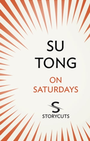 On Saturdays (Storycuts)Żҽҡ[ Su Tong ]
