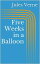 Five Weeks in a BalloonŻҽҡ[ Jules Verne ]