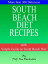 More than 300 Delicious South Beach Diet Recipes with Simple Guide on South Beach DietŻҽҡ[ Prof. Tim Bachwich ]