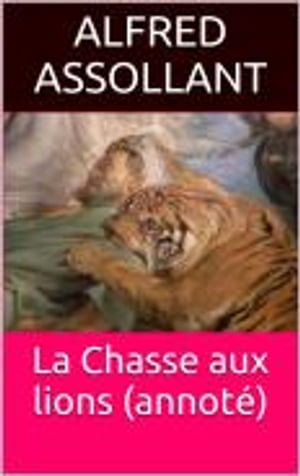 La Chasse aux lions (annoté)