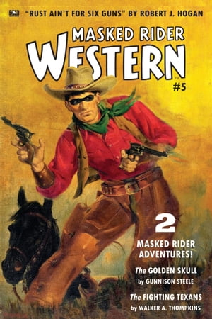ŷKoboŻҽҥȥ㤨Masked Rider Western #5: The Golden Skull & The Fighting TexansŻҽҡ[ Walker A. Tompkins ]פβǤʤ455ߤˤʤޤ