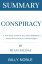 Summary Of Conspiracy By Ryan Holiday - A True Story of Power, Sex, and a Billionaire's Secret Plot to Destroy a Media EmpireŻҽҡ[ Billy Noble ]