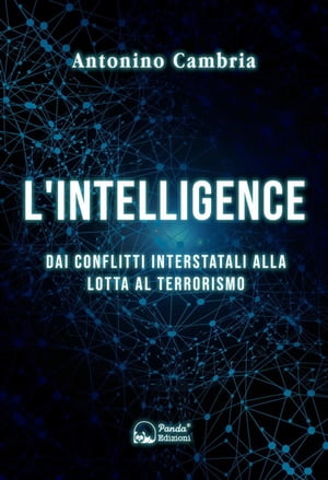L'intelligence Dai conflitti interstatali alla lotta al terrorismo
