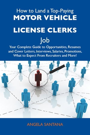 How to Land a Top-Paying Motor vehicle license clerks Job: Your Complete Guide to Opportunities,..