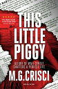 This Little Piggy Bizzare Wall Street Scheme Causes Unintended Consequences to a Man and His Family【電子書籍】 M.G. Crisci