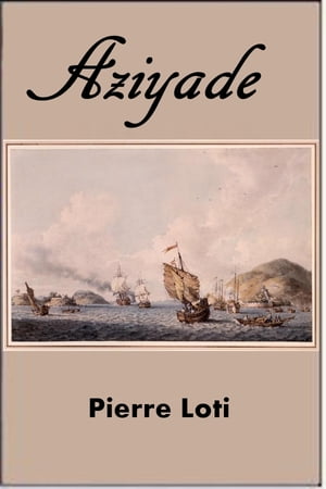 Aziyade【電子書籍】[ Pierre Loti ]