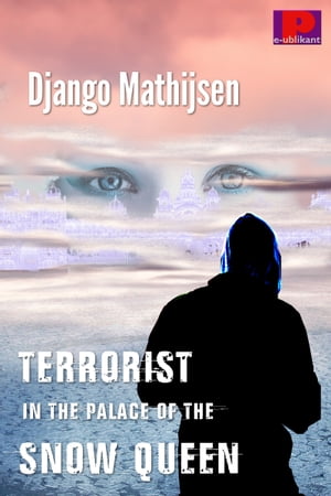 ŷKoboŻҽҥȥ㤨Terrorist in the Palace of the Snow QueenŻҽҡ[ Django Mathijsen ]פβǤʤ202ߤˤʤޤ