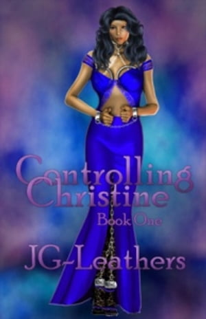Controlling Christine, Book One