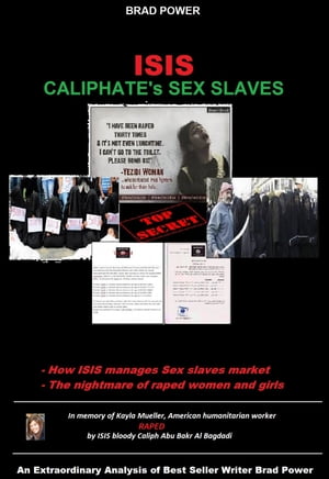 ISIS Caliphate's Sex Slaves【電子書籍】[ Brad Power ]