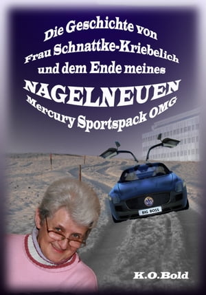 Die Geschichte von Frau Schnattke-Kriebelich und dem Ende meines NAGELNEUEN Mercury Sportspack OMG
