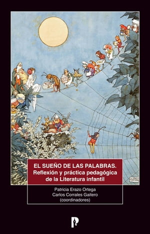 El suen?o de las palabras. Reflexio?n y pra?ctica pedago?gica de la literatura infantil