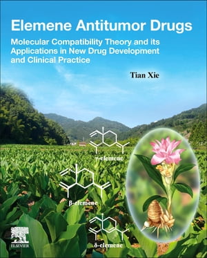 Elemene Antitumor Drugs Molecular Compatibility Theory and its Applications in New Drug Development and Clinical PracticeŻҽҡ[ Tian Xie ]