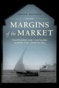 Margins of the Market Trafficking and Capitalism across the Arabian Sea【電子書籍】[ J...