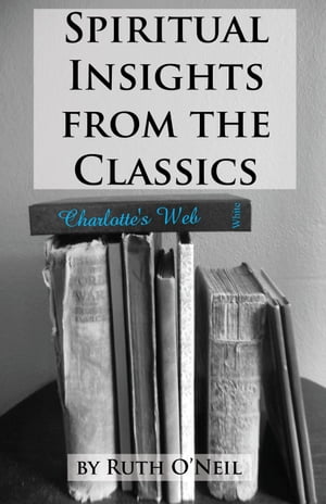 Spiritual Insights from Classic Literature: Charlotte's Web