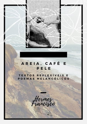 Areia, Caf? E Pele【電子書籍】[ Hermes Fra
